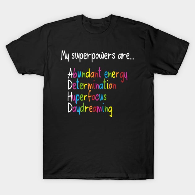 ADHD Superpowers T-Shirt by DeesDeesigns